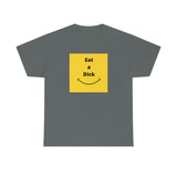 Eat A Dick Tee