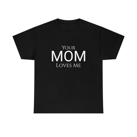 Your MOM Tee